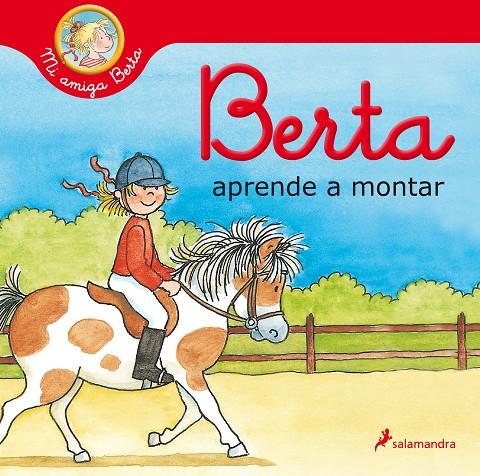 Berta aprende a montar (Mi amiga Berta) | 9788418174520 | SCHNEIDER, LIANE | Librería Castillón - Comprar libros online Aragón, Barbastro