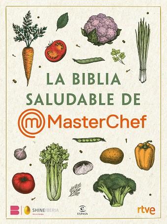 La Biblia saludable de MasterChef | 9788467072280 | Shine/RTVE | Librería Castillón - Comprar libros online Aragón, Barbastro