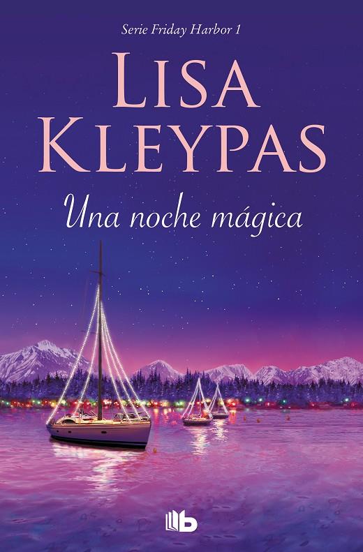 Una noche mágica (Friday Harbor 1) | 9788413141015 | Kleypas, Lisa | Librería Castillón - Comprar libros online Aragón, Barbastro