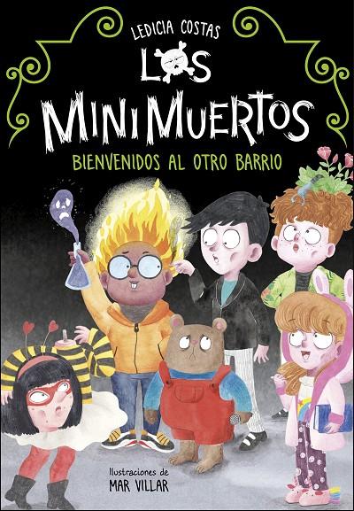 Bienvenidos al Otro Barrio (Los Minimuertos) | 9788420453255 | Costas, Ledicia | Librería Castillón - Comprar libros online Aragón, Barbastro