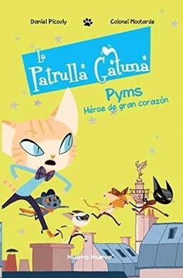 La Patrulla Gatuna 1 Pyms heroe de gran corazón | 9788417989286 | Librería Castillón - Comprar libros online Aragón, Barbastro