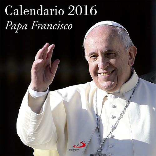 Calendario Papa Francisco 2016 | 9788428547390 | Equipo San Pablo | Librería Castillón - Comprar libros online Aragón, Barbastro
