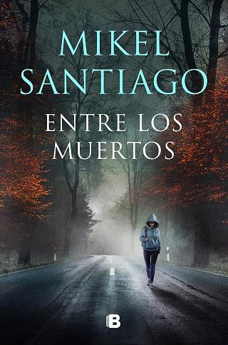 Entre los muertos (Trilogía de Illumbe 3) | 9788466672191 | Santiago, Mikel | Librería Castillón - Comprar libros online Aragón, Barbastro