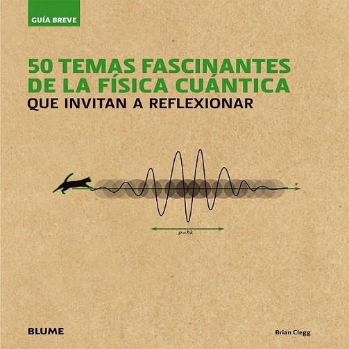 Guía Breve. 50 temas fascinantes de la física cuántica | 9788498018080 | Clegg, Brian | Librería Castillón - Comprar libros online Aragón, Barbastro