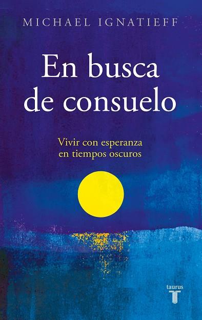 En busca de consuelo | 9788430625840 | Ignatieff, Michael | Librería Castillón - Comprar libros online Aragón, Barbastro