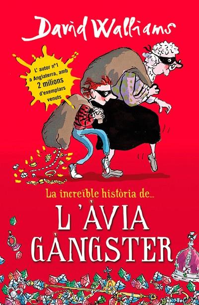 La increïble història de... L'àvia gàngster | 9788490431047 | David Walliams | Librería Castillón - Comprar libros online Aragón, Barbastro