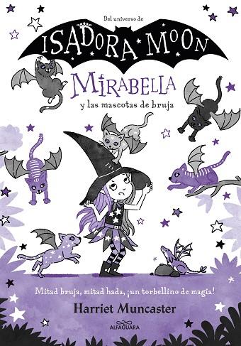 Mirabella 5 - Mirabella y las mascotas de bruja | 9788418915901 | Muncaster, Harriet | Librería Castillón - Comprar libros online Aragón, Barbastro