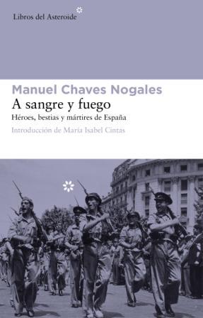 A SANGRE Y FUEGO | 9788492663408 | CHAVES NOGALES, MANUEL | Librería Castillón - Comprar libros online Aragón, Barbastro