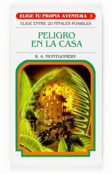 PELIGRO EN LA CASA - ELIGE TU PROPIA AVENTURA | 9788467520637 | MONTGOMERY, R.A. | Librería Castillón - Comprar libros online Aragón, Barbastro