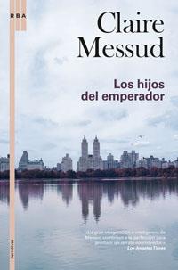 HIJOS DEL EMPERADOR, LOS | 9788479019778 | MESSUD, CLAIRE | Librería Castillón - Comprar libros online Aragón, Barbastro