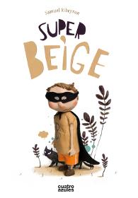 Super-Beige | 9788494186622 | Ribeyron, Samuel | Librería Castillón - Comprar libros online Aragón, Barbastro