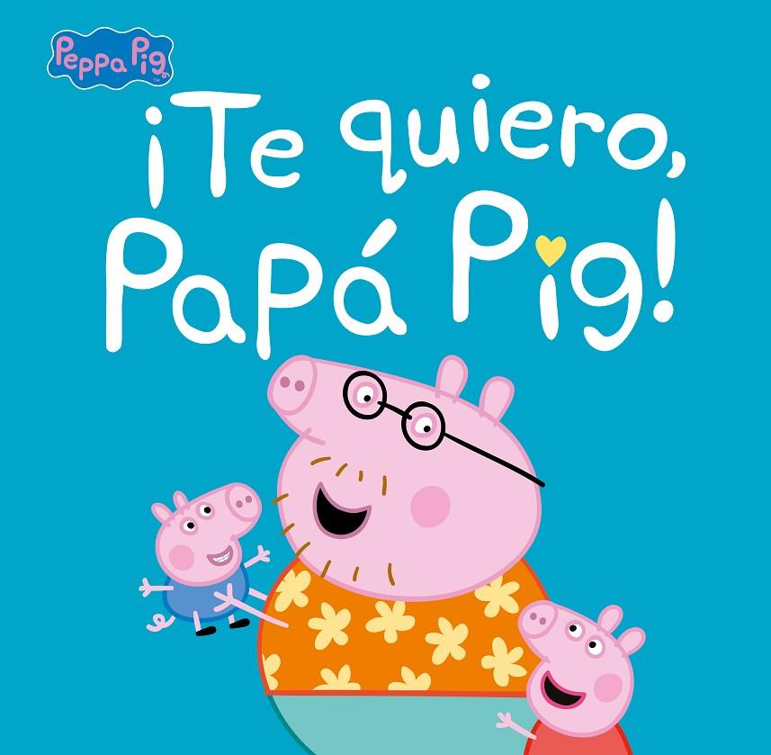¡Te quiero, Papá Pig! (Peppa Pig. Primeras lecturas) | 9788448854676 | VV.AA. | Librería Castillón - Comprar libros online Aragón, Barbastro