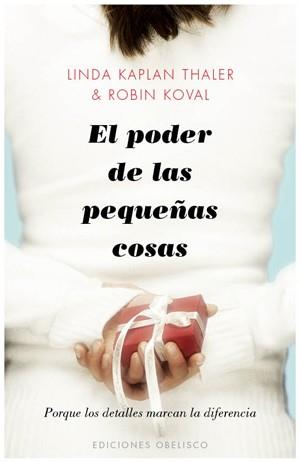 PODER DE LAS PEQUEÑAS COSAS, EL | 9788497777568 | THALER, LINDA K. | Librería Castillón - Comprar libros online Aragón, Barbastro