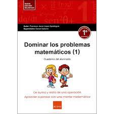 Dominar problemas matematicos 1º (2017) | 9788416680153 | López Apesteguía,Francisco Javier | Librería Castillón - Comprar libros online Aragón, Barbastro