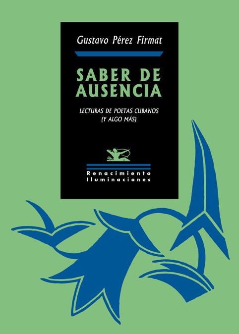Saber de ausencia | 9788418818776 | Pérez Firmat, Gustavo | Librería Castillón - Comprar libros online Aragón, Barbastro