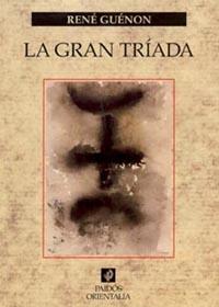 GRAN TRIADA, LA | 9788449315121 | GUENON, RENE | Librería Castillón - Comprar libros online Aragón, Barbastro