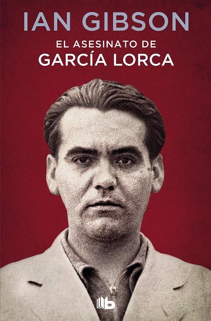 El asesinato de García Lorca | 9788490707326 | Gibson, Ian | Librería Castillón - Comprar libros online Aragón, Barbastro
