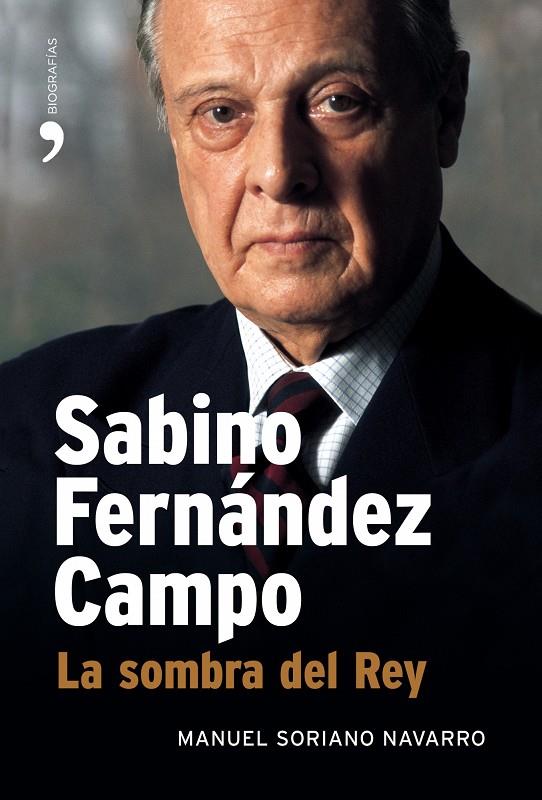 Sabino Fenández Campo | 9788484606956 | Soriano Navarro, Manuel | Librería Castillón - Comprar libros online Aragón, Barbastro