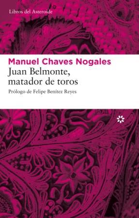 JUAN BELMONTE MATADOR DE TOROS | 9788493659790 | CHAVES NOGALES, MANUEL | Librería Castillón - Comprar libros online Aragón, Barbastro