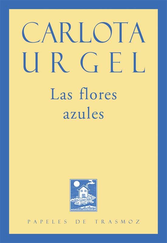 Las flores azules | 9788494910074 | Urgel Royo, Carlota | Librería Castillón - Comprar libros online Aragón, Barbastro