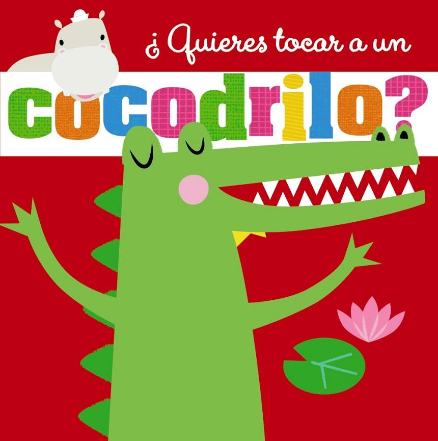 ¿Quieres tocar a un cocodrilo? | 9788469628003 | VV.AA. | Librería Castillón - Comprar libros online Aragón, Barbastro
