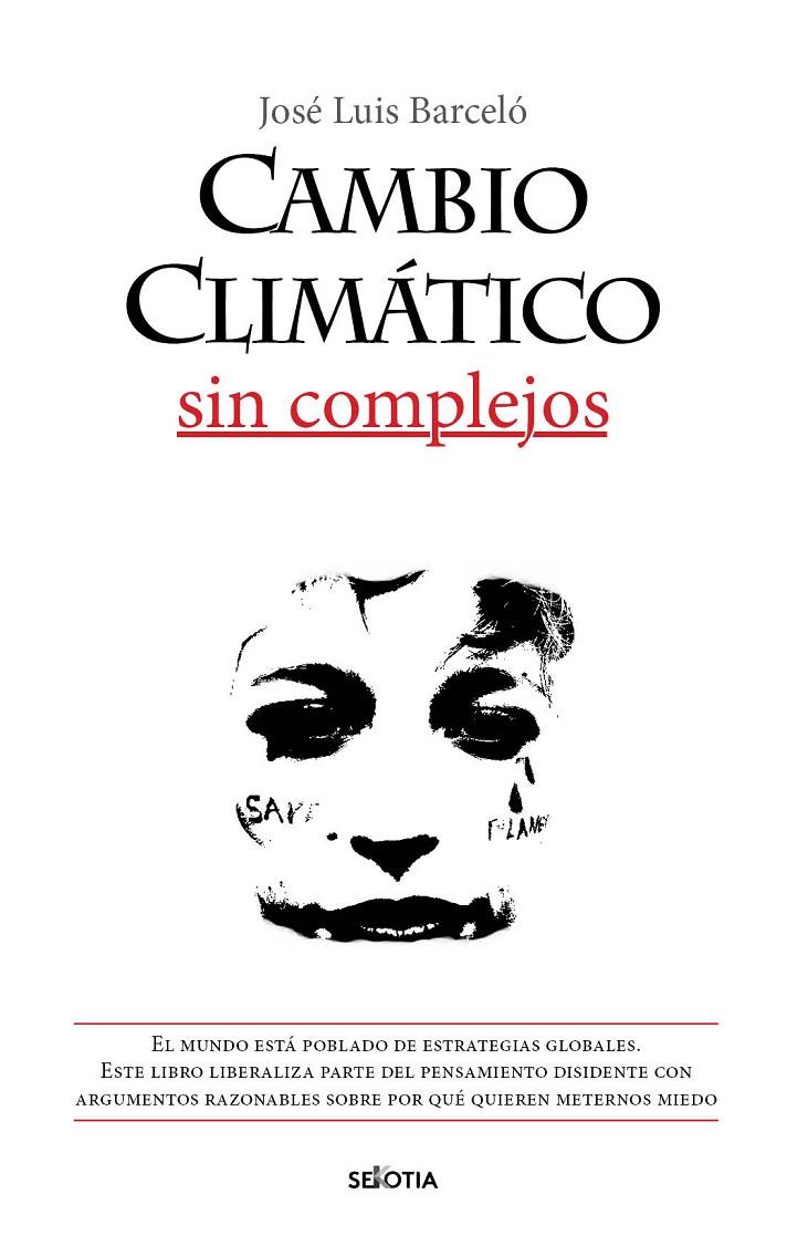 Cambio climático sin complejos | 9788416921904 | José Luis Barceló Mezquita | Librería Castillón - Comprar libros online Aragón, Barbastro