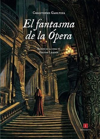El fantasma de la Ópera | 9788415979227 | Gaultier, Christophe | Librería Castillón - Comprar libros online Aragón, Barbastro