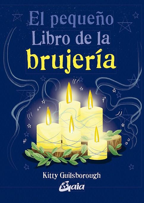 El pequeño Libro de la brujería | 9788484458555 | Guilsborough, Kitty | Librería Castillón - Comprar libros online Aragón, Barbastro