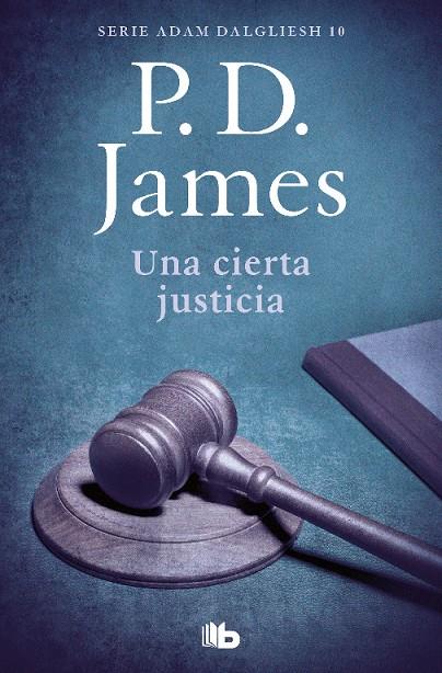 Una cierta justicia (Adam Dalgliesh 10) | 9788490708859 | James, P.D. | Librería Castillón - Comprar libros online Aragón, Barbastro