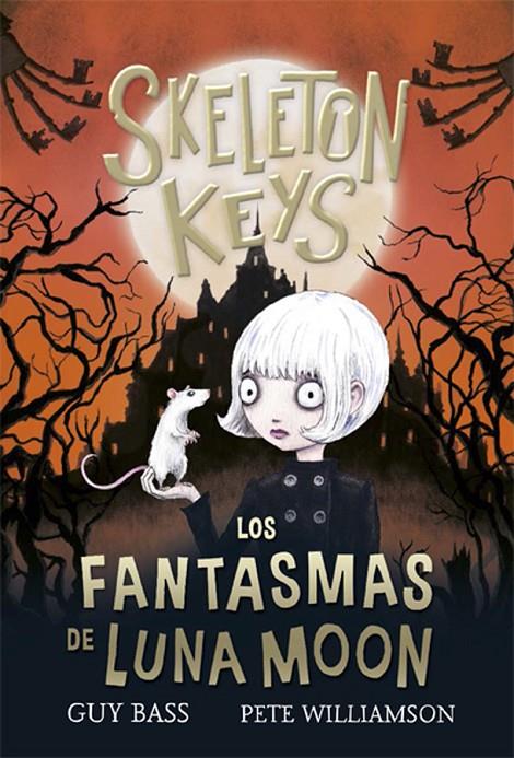 Skeleton Keys 2. Los fantasmas de Luna Moon | 9788424666958 | Bass, Guy | Librería Castillón - Comprar libros online Aragón, Barbastro