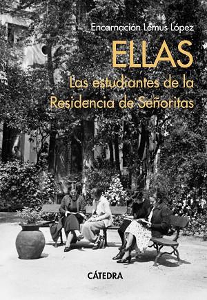 Ellas : Las estudiantes de la Residencia de Señoritas | 9788437645179 | Lemus López, Encarnación | Librería Castillón - Comprar libros online Aragón, Barbastro