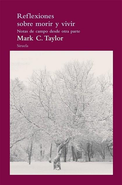 Reflexiones sobre vivir y morir | 9788415723431 | Taylor, Mark C. | Librería Castillón - Comprar libros online Aragón, Barbastro