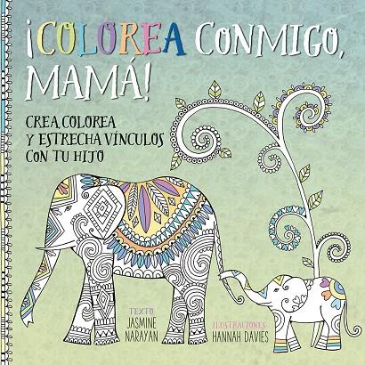 ¡Colorea conmigo, mamá! | 9788491450672 | NARAYAN, YASMINE | Librería Castillón - Comprar libros online Aragón, Barbastro
