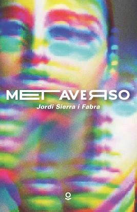 Metaverso | 9788491225447 | Sierra I Fabra, Jordi | Librería Castillón - Comprar libros online Aragón, Barbastro