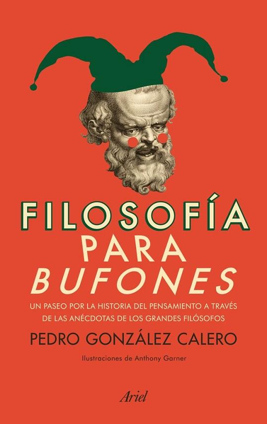 FILOSOFÍA PARA BUFONES | 9788434400344 | GONZÁLEZ CALERO, PEDRO | Librería Castillón - Comprar libros online Aragón, Barbastro
