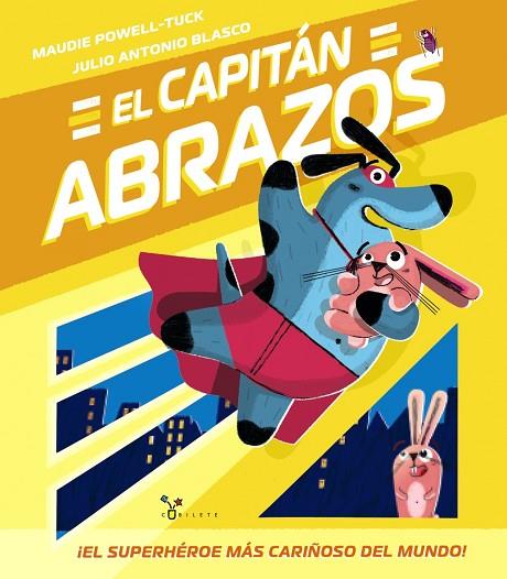 El Capitán Abrazos | 9788469663677 | Powell-Tuck, Maudie | Librería Castillón - Comprar libros online Aragón, Barbastro