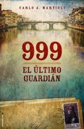 999 EL ULTIMO GUARDIAN | 9788499181868 | MARTIGLI, CARLO A. | Librería Castillón - Comprar libros online Aragón, Barbastro