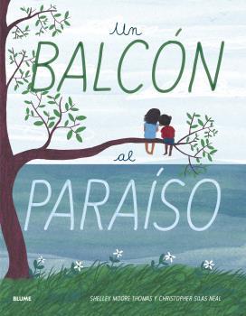 Un balcón al paraíso | 9788417757984 | Moore Thomas, Shelley | Librería Castillón - Comprar libros online Aragón, Barbastro