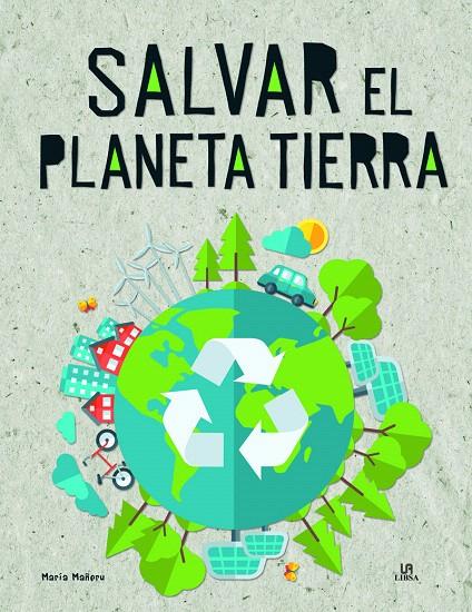 Salvar el Planeta Tierra | 9788466239103 | VV.AA. | Librería Castillón - Comprar libros online Aragón, Barbastro