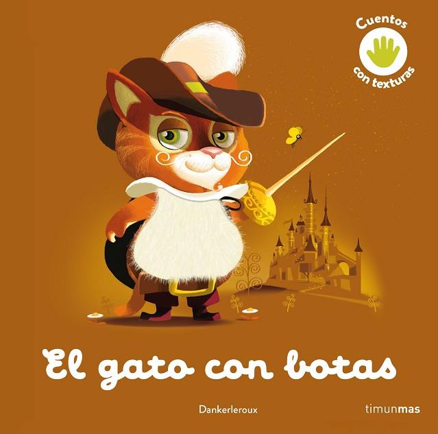 El gato con botas : Cuento con texturas | 9788408243991 | Dankerleroux | Librería Castillón - Comprar libros online Aragón, Barbastro
