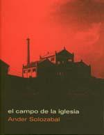 CAMPO DE LA IGLESIA, EL | 9788489753679 | SOLOZABAL, ANDER | Librería Castillón - Comprar libros online Aragón, Barbastro