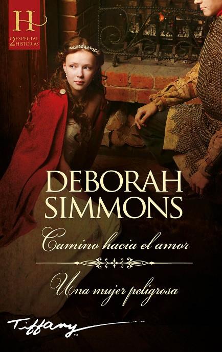 Camino hacia el amor; Una mujer peligrosa | 9788413754093 | Simmons, Deborah | Librería Castillón - Comprar libros online Aragón, Barbastro