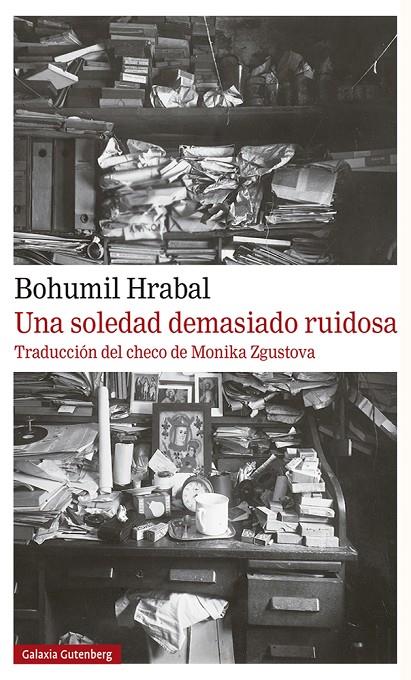 Una soledad demasiado ruidosa | 9788417971816 | Hrabal, Bohumil | Librería Castillón - Comprar libros online Aragón, Barbastro