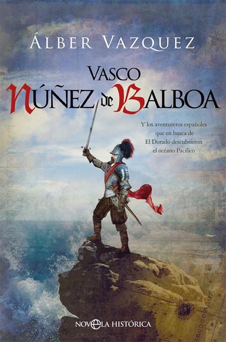 Vasco Núñez de Balboa | 9788491648581 | Vázquez, Álber | Librería Castillón - Comprar libros online Aragón, Barbastro