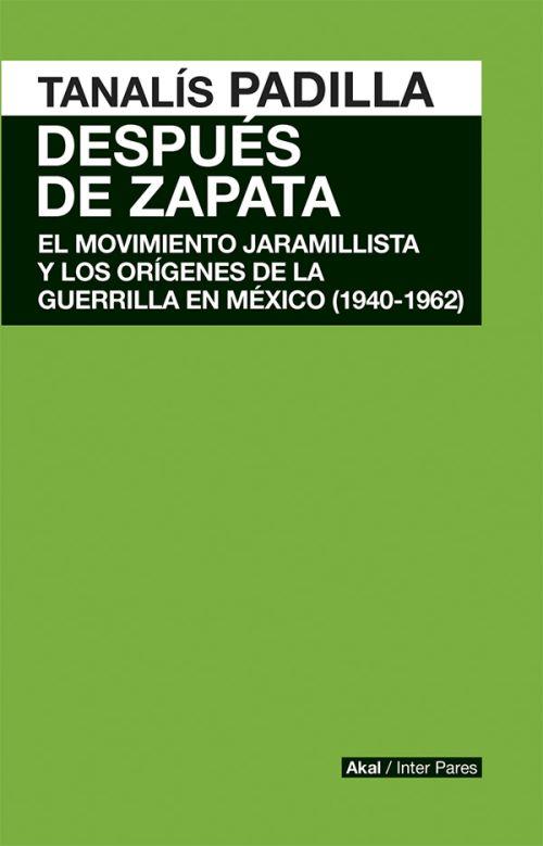 Después de Zapata | 9786079564124 | Padilla, Tanalís | Librería Castillón - Comprar libros online Aragón, Barbastro