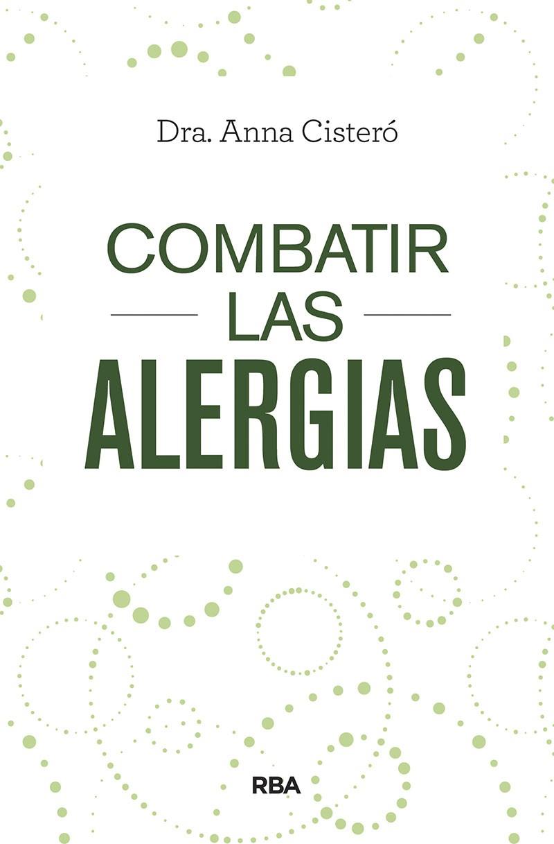 Combatir las alergias | 9788491873402 | CISTERÓ BAHIMA, ANNA | Librería Castillón - Comprar libros online Aragón, Barbastro