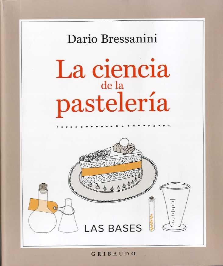 CIENCIA DE LA PASTELERÍA, LA | 9788417127077 | Bressanini, Dario | Librería Castillón - Comprar libros online Aragón, Barbastro