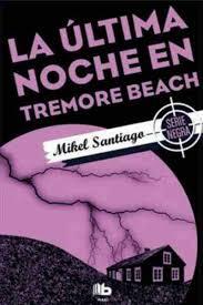 La última noche en Tremore Beach | 9788490703885 | Santiago, Mikel | Librería Castillón - Comprar libros online Aragón, Barbastro