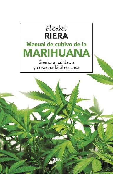 Manual de cultivo de la marihuana | 9788416267057 | Riera, Elisabet | Librería Castillón - Comprar libros online Aragón, Barbastro