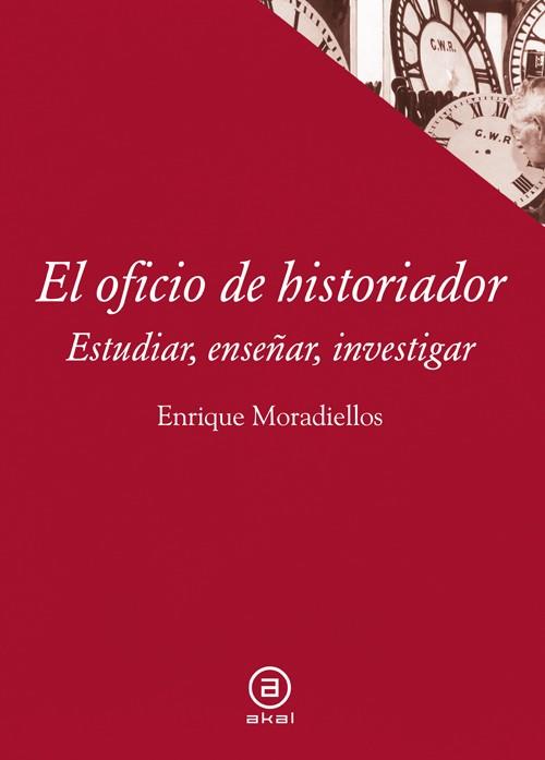 El oficio de historiador | 9788446038658 | Moradiellos García, Enrique | Librería Castillón - Comprar libros online Aragón, Barbastro